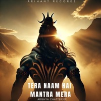 Tera Naam Hai Mantra Mera - Single - Arghya Chatterjee