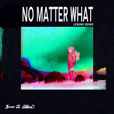 No Matter What (feat. LeWinD) [Lewind Remix] - Single