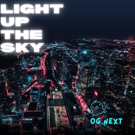 Light Up the Sky Og.Next