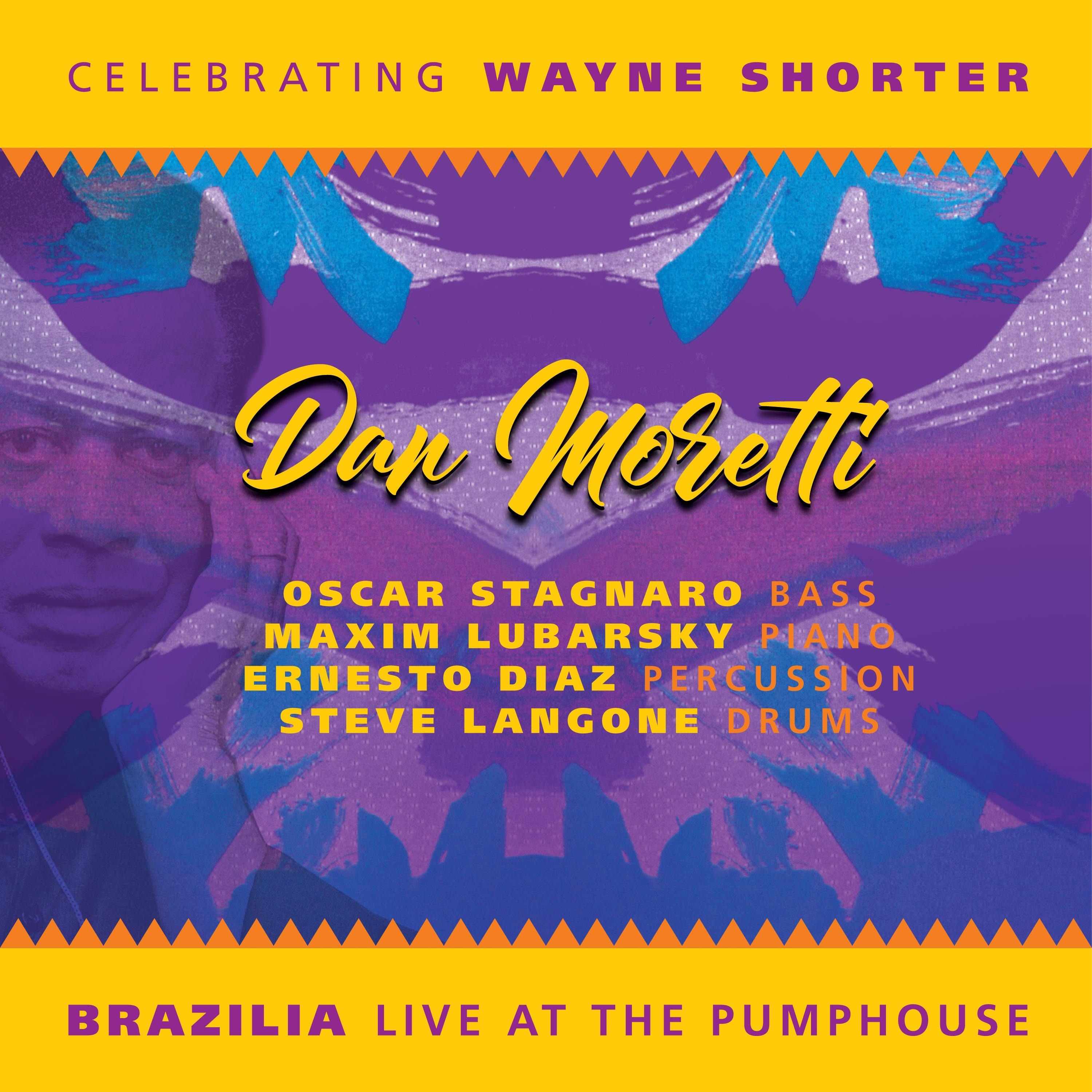 Brazilia Live at the Pump House: Celebrating Wayne Shorter (feat. Oscar Stagnaro, Maxim Lubarsky, Ernesto Diaz & Steve Langone)