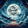 Fly Through the Night