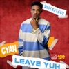 Cyah Leave Yuh