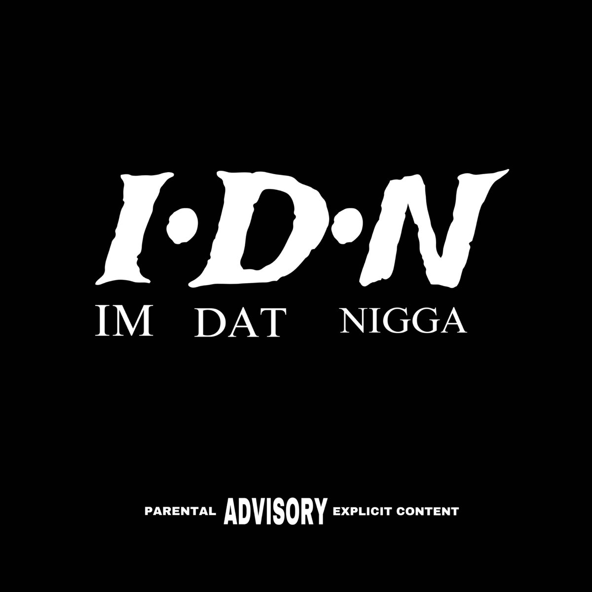 ‎IM THAT NIGGA (feat. 1 hot & NFL Mike) - Single - Album by Dtown Baby ...