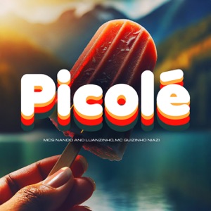 Picolé (feat. Mcs Nando and Luanzinho & Mc guizinho niazi)