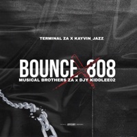 Bounce x 808 (feat. Djy KiddLee02) - Single - Terminal ZA, Kayvin_Jazz & Musical Brothers ZA