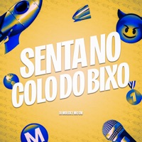 Senta no Colo do Bixo - Single - DJ MOLCK, Mc Gw & MC Naiba