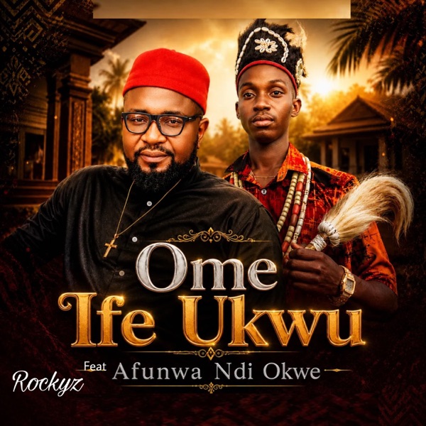 Ome Ife Ukwu (feat. Afunwa Ndi Okwe)