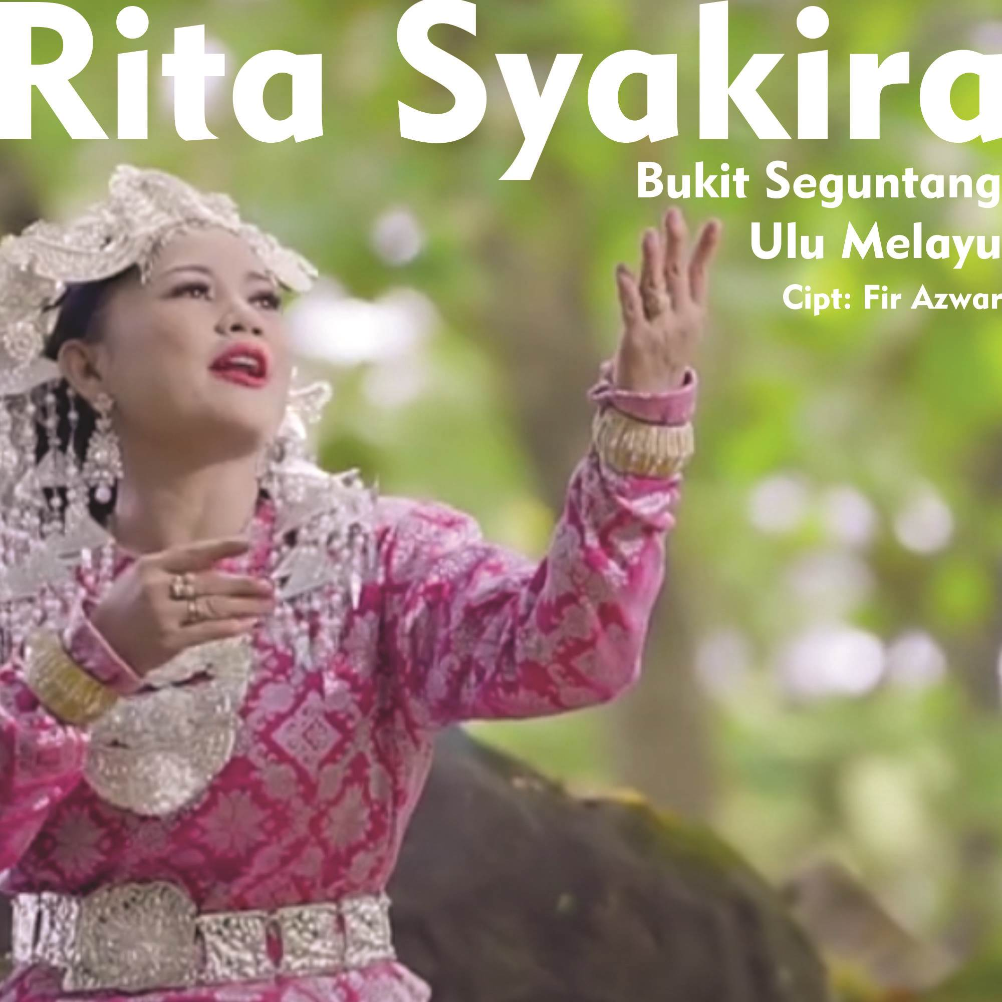 rita syakira - bukit seguntang ulu melayu - cipt fir azwar (320 kbps)
