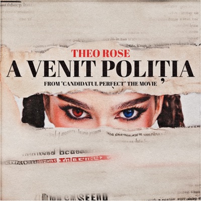 A venit poliția (From "Candidatul perfect" The Movie) - Theo Rose