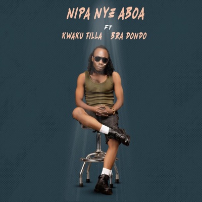 Nipa Nye Aboa (feat. Bra Dondo) - Single