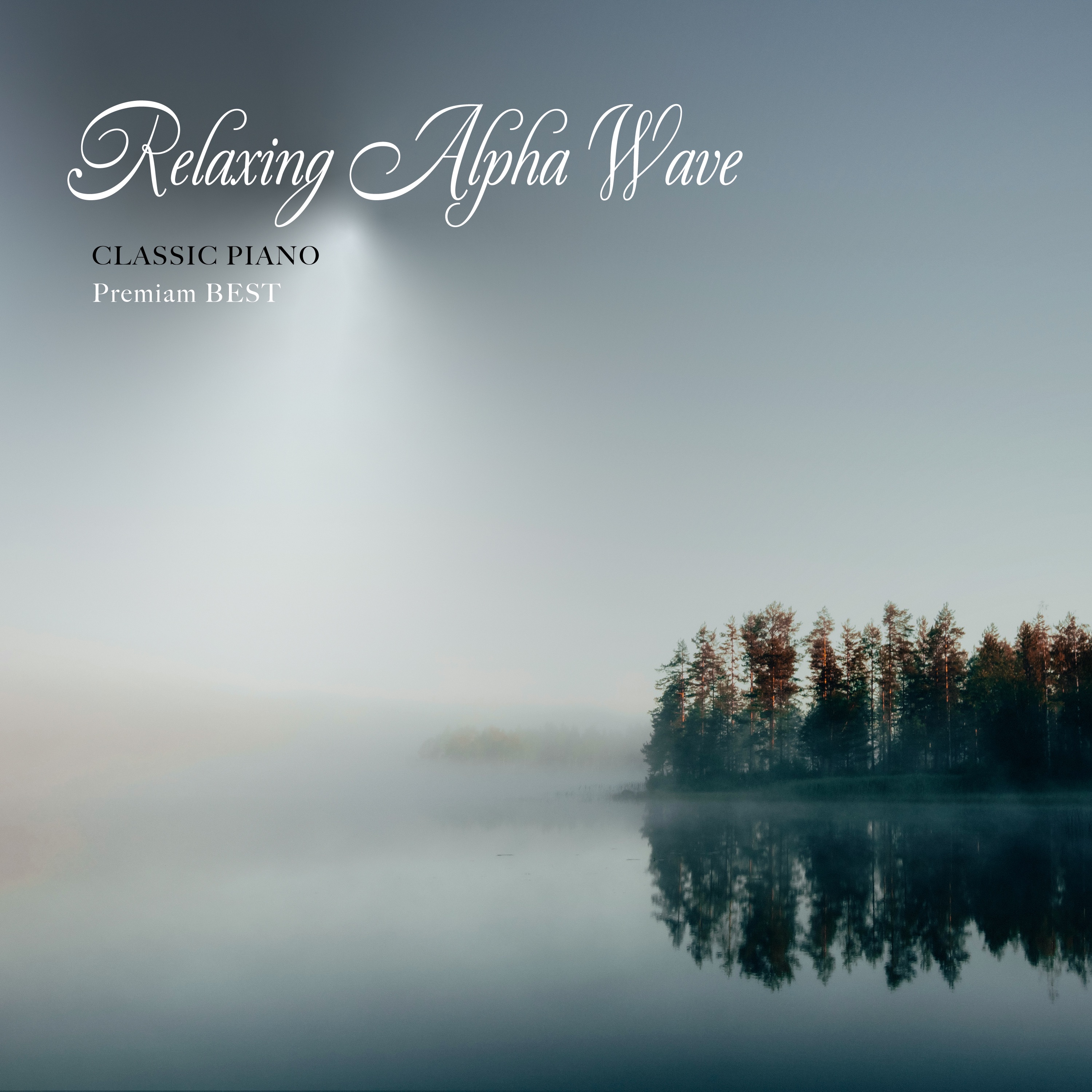 Relaxing AlphaWave CLASSIC PIANO Premium BEST20