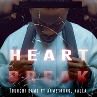 Heart Break (feat. Armstrong & Kalla) - Single - Tounchi Damz