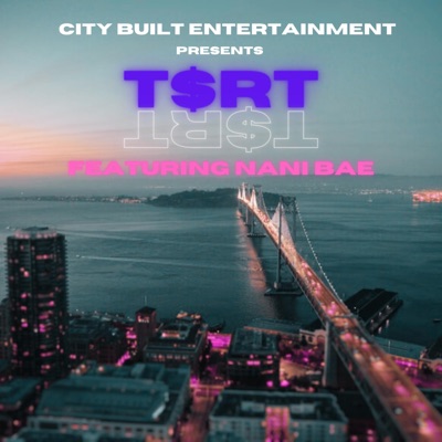 T$RT (feat. Nani Bae) - Single