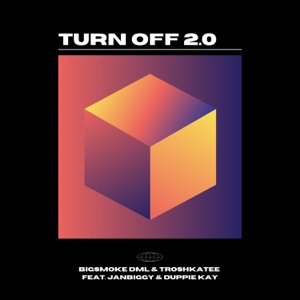 Turn off 2.0 (feat. JanBiggy & Duppie Kay)