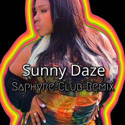 Sunny Daze (Saphyre Club Remix) - Single