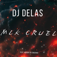 MLK CRUEL (feat. MC MENOR DO ENGENHO) - Single - DJ DELAS