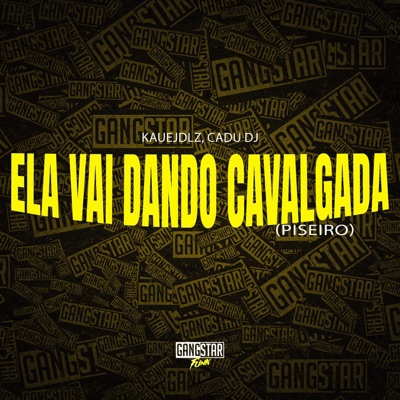 Ela Vai Dando Cavalgada (Piseiro) - Single