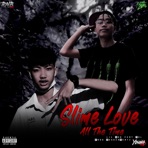 Slime Love All The Time (feat. P$L) - Single