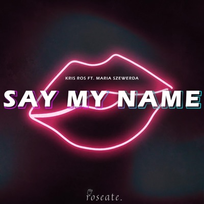 Say My Name - Single