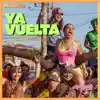 YA VUELTA