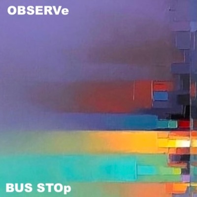 Bus Stop (feat. Observe) - Single