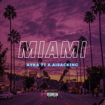 Miami (feat. Ayka 77) - Single