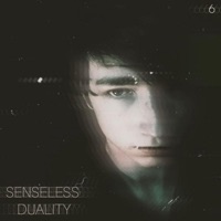 SENSELESS DUALITY - Single - DOWN6