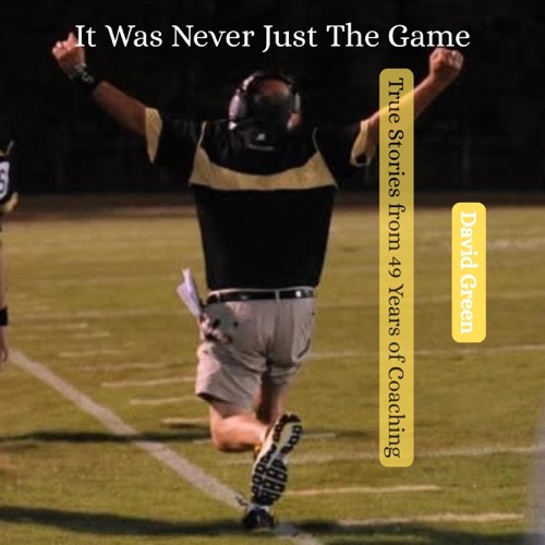 It Was Never Just the Game: True Stories from 49 Years of Coaching (Unabridged) cover
