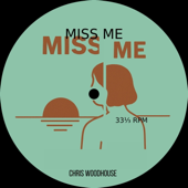 Cover art for MISS ME by Chris Woodhouse
