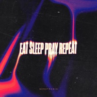 EAT SLEEP PRAY REPEAT - Single - Gerstronik