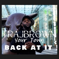 Back at it! - Single - Trajbrown