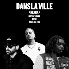 Dans la ville (Remix) (feat. XWAE & Jadis Mathis) MBS DESIGNER