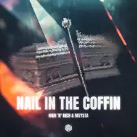 NAIL IN THE COFFIN — HIGH N RICH & MEYSTA