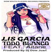 Todo Blanco (feat. Lis Garcia & Aitane) [Spanish Version] - Single - Dj Dow Juan