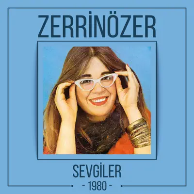Listen to Sevgiler by Zerrin Özer