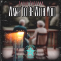 Want To Be With You - Single - Rylan Partaka