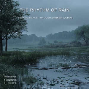 The Rhythm of Rain: Finding Peace Through Spoken Words