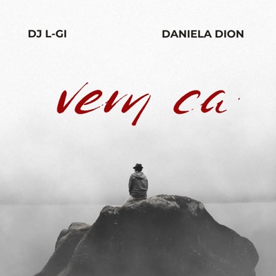 Vem Ça (feat. Daniela Dion) - Single