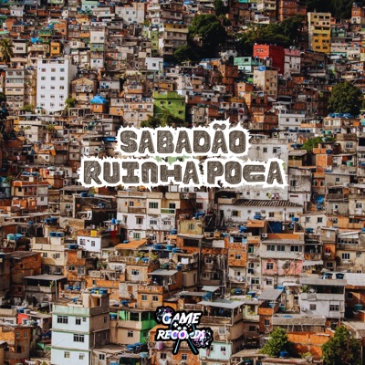 Sabadão Ruinha Poca (feat. Game Records) - Single