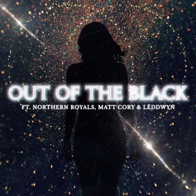 Out Of The Black (feat. Northern Royals, Matt Cory & Lëddwyn) - Single