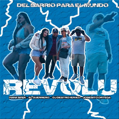 Revolu (feat. El Guerrero Real & Hannah Speack & Josesito Ortega) [remezcla] - Single