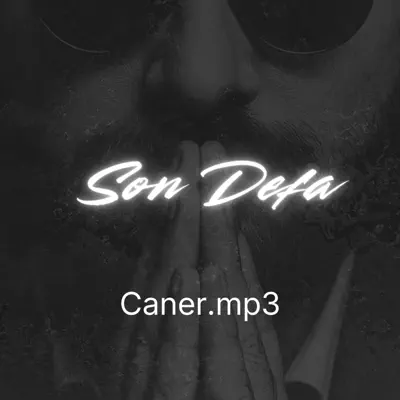 Listen to Son Defa - Single by Caner.mp3