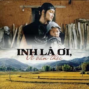 Inh Lả Ơi, Về Bản Thôi (feat. Dung Anh)