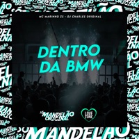 Dentro da Bmw - Single - MC MARINHO ZS & DJ Charles Original
