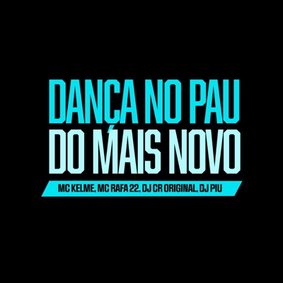 Dança no Pau do Mais Novo (feat. MC Kelme) - Single