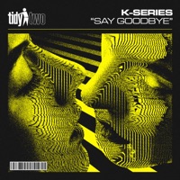 Say Goodbye - Single - K-Series