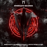 This Aint No (feat. Dutch Hour & KYØN) - Single - Dikke Baap, BLURREDMOVEMENT & Innergate