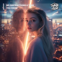 You Know - Single - No Distractions & TARK