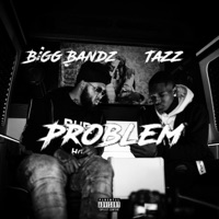 Problem (feat. TAZZ) - Single - Bigg Bandz