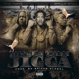 Bigger Than Jigga (feat. Bally baby) AMG Twinz